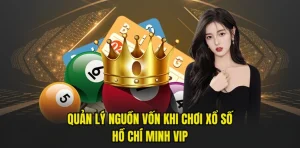 ca-cuoc-ho-chi-minh-vip-kim88-voi-meo-hay-quan-ly-tien-von